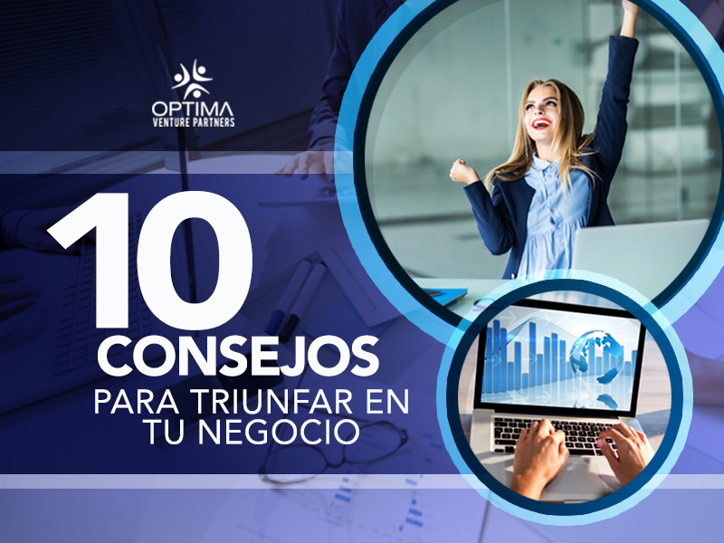 10 consejos para triunfar en tu negocio